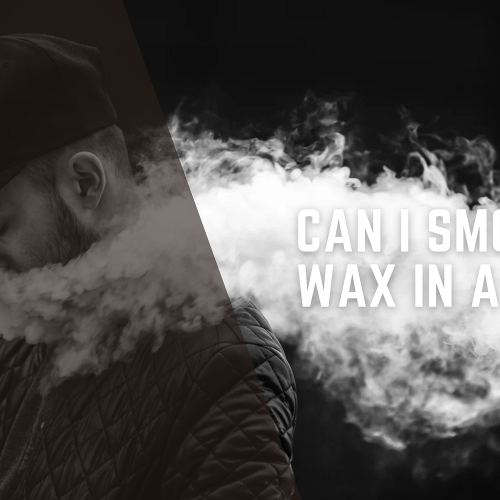 Can I Smoke Wax in a Vape? Exploring the Perks of Cannabis Dab Pens