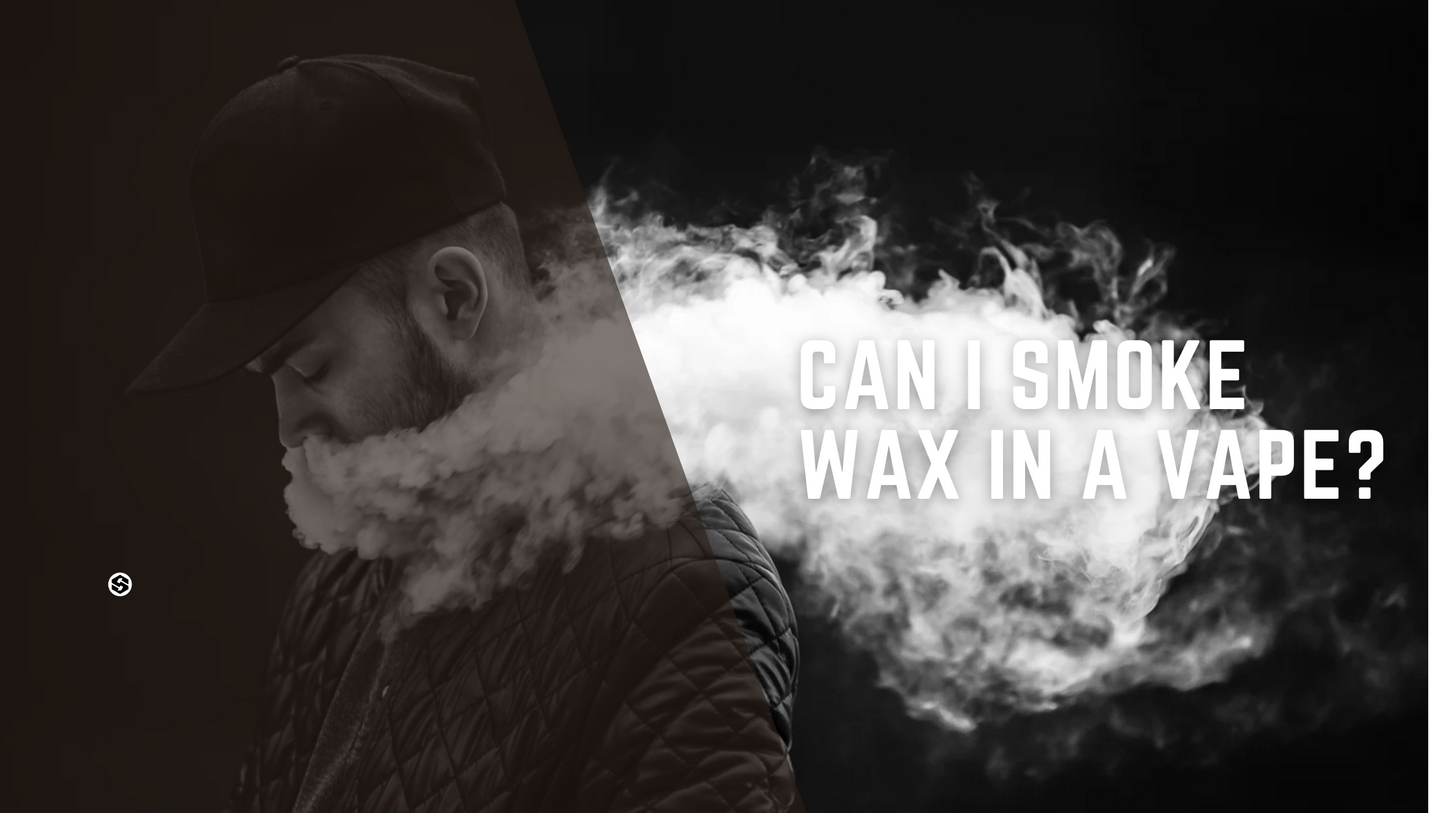 Can I Smoke Wax in a Vape? Exploring the Perks of Cannabis Dab Pens