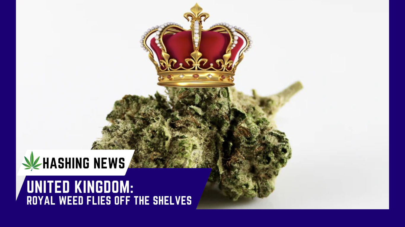 Royal weed flies off the shelves. UK's Queen is aiming high!