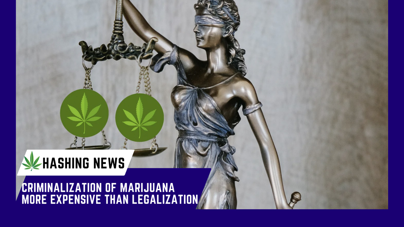 Criminalization of marijuana is more expensive than legalization