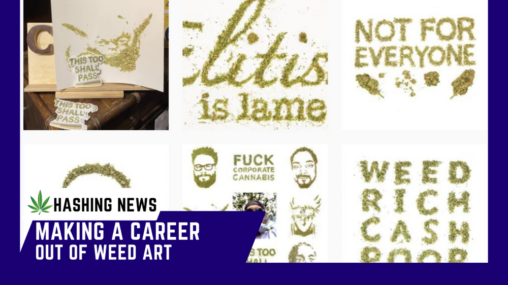 Making A Career Out Of Weed Art