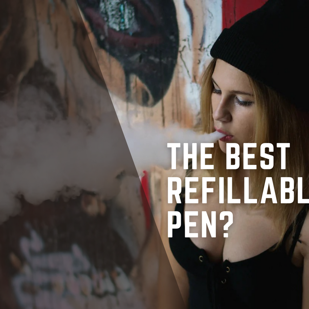 What's the best refillable vape pen out there?