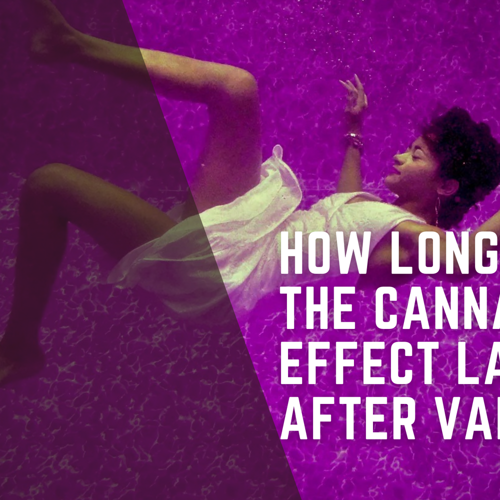 How long does the cannabis effect last after vaping?