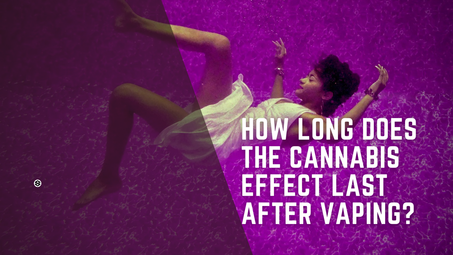 How long does the cannabis effect last after vaping?